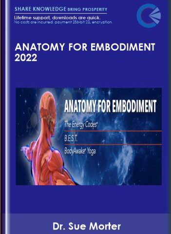 Anatomy For Embodiment 2022 – Dr. Sue Morter