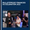 Bulletproof Finances Accelerator 2022 - Josh Whiting