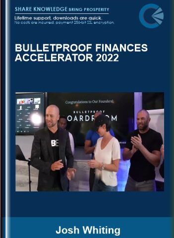 Bulletproof Finances Accelerator 2022 – Josh Whiting
