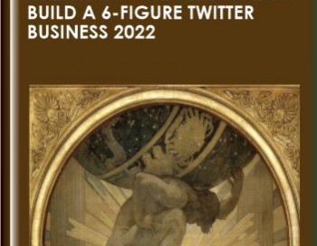 Create 247-The Blueprint to Build a 6-Figure Twitter Business 2022 – The Art Of Purpose
