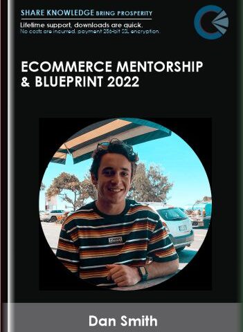 Ecommerce Mentorship & Blueprint 2022 – Dan Smith