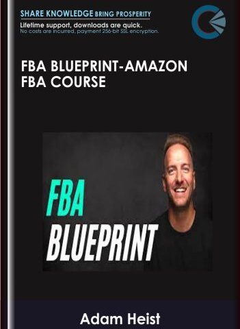 FBA Blueprint – Amazon FBA Course – Adam Heist