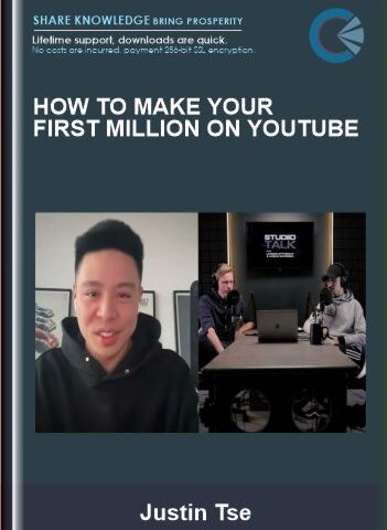 HOW TO MAKE YOUR FIRST MILLION ON YOUTUBE – Justin Tse