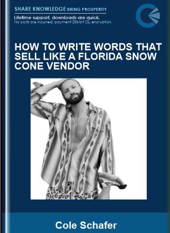 How To Write Words That Sell Like A Florida Snow Cone Vendor – Cole Schafer