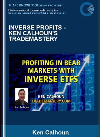 INVERSE PROFITS – Ken Calhoun’s TradeMastery