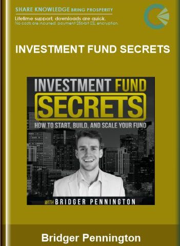 Investment Fund Secrets –  Bridger Pennington