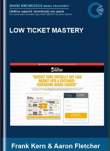 Low Ticket Mastery  – Frank Kern & Aaron Fletcher