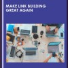 Make LINK BUILDING Great Again - Holly Starks