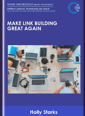 Make LINK BUILDING Great Again – Holly Starks