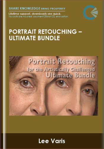 Portrait Retouching –Ultimate Bundle - Lee Varis