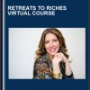Retreats To Riches Virtual Course - Michelle Villalobos