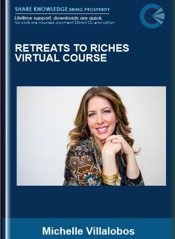 Retreats To Riches Virtual Course  – Michelle Villalobos