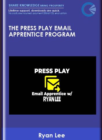 The PRESS PLAY Email Apprentice Program – Ryan Lee