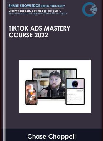 TikTok Ads Mastery Course 2022 – Chase Chappell