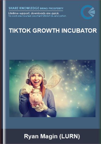 TikTok Growth Incubator - Ryan Magin (LURN)