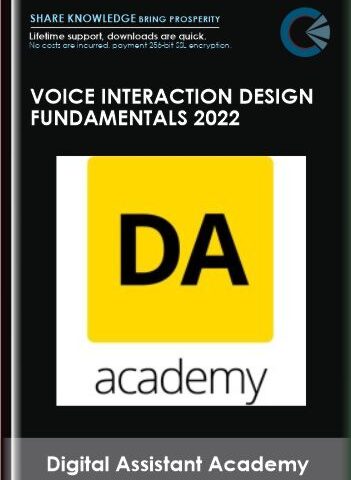 Voice Interaction Design Fundamentals 2022 – Digital Assistant Academy