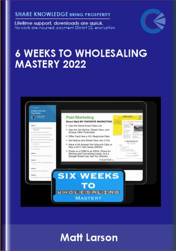 6 Weeks to Wholesaling Mastery 2022 – Matt Larson