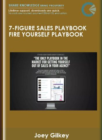7-figure Sales Playbook Fire Yourself Playbook – Joey Gilkey