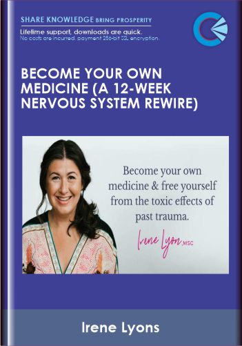 Become Your Own Medicine (A 12-week nervous system rewire) - irene Lyons
