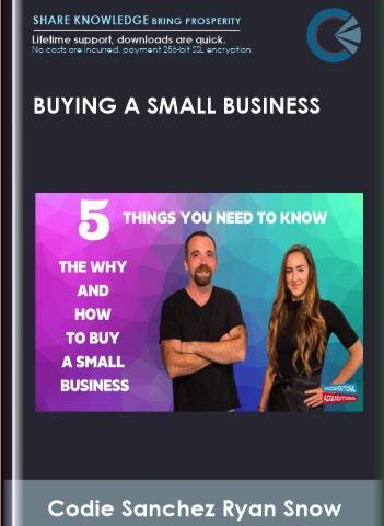 Buying A Small Business – Codie Sanchez Ryan Snow