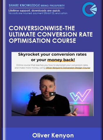 ConversionWise-the Ultimate Conversion Rate Optimisation Course – Oliver Kenyon