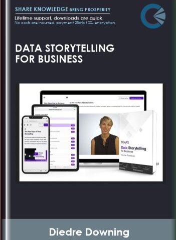 Data Storytelling For Business – Diedre Downing