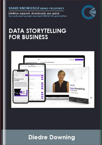 Data Storytelling for Business - Diedre Downing