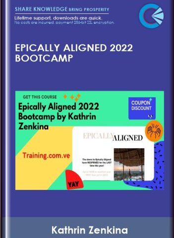 Epically Aligned 2022 Bootcamp – Kathrin Zenkina