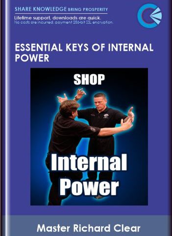 Essential Keys Of Internal Power – Master Richard Clear