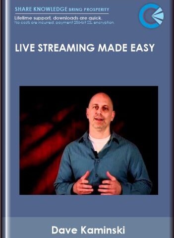 Live Streaming Made Easy  – Dave Kaminski