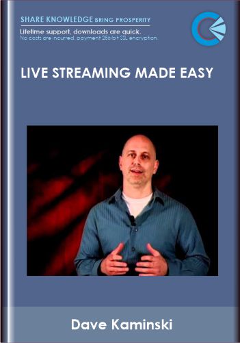 Live Streaming Made Easy - Dave Kaminski