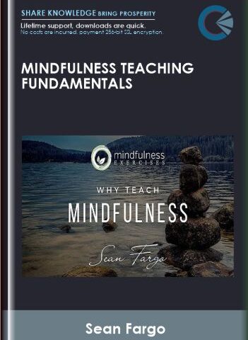 Mindfulness Teaching Fundamentals – Sean Fargo