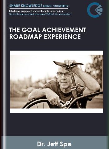 The Goal Achievement Roadmap Experience –  Dr. Jeff Spencer