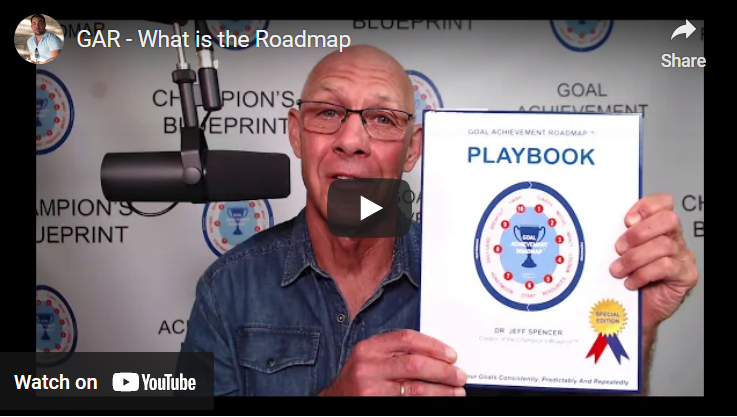 The Goal Achievement Roadmap Experience - Dr. Jeff Spencer