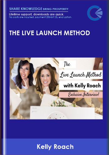 The Live Launch Method - Kelly Roach