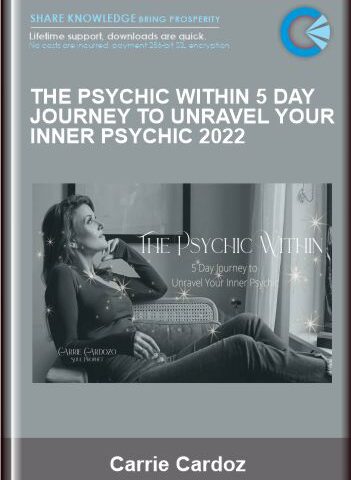 The Psychic Within 5 Day Journey To Unravel Your Inner Psychic 2022 – Carrie Cardoz
