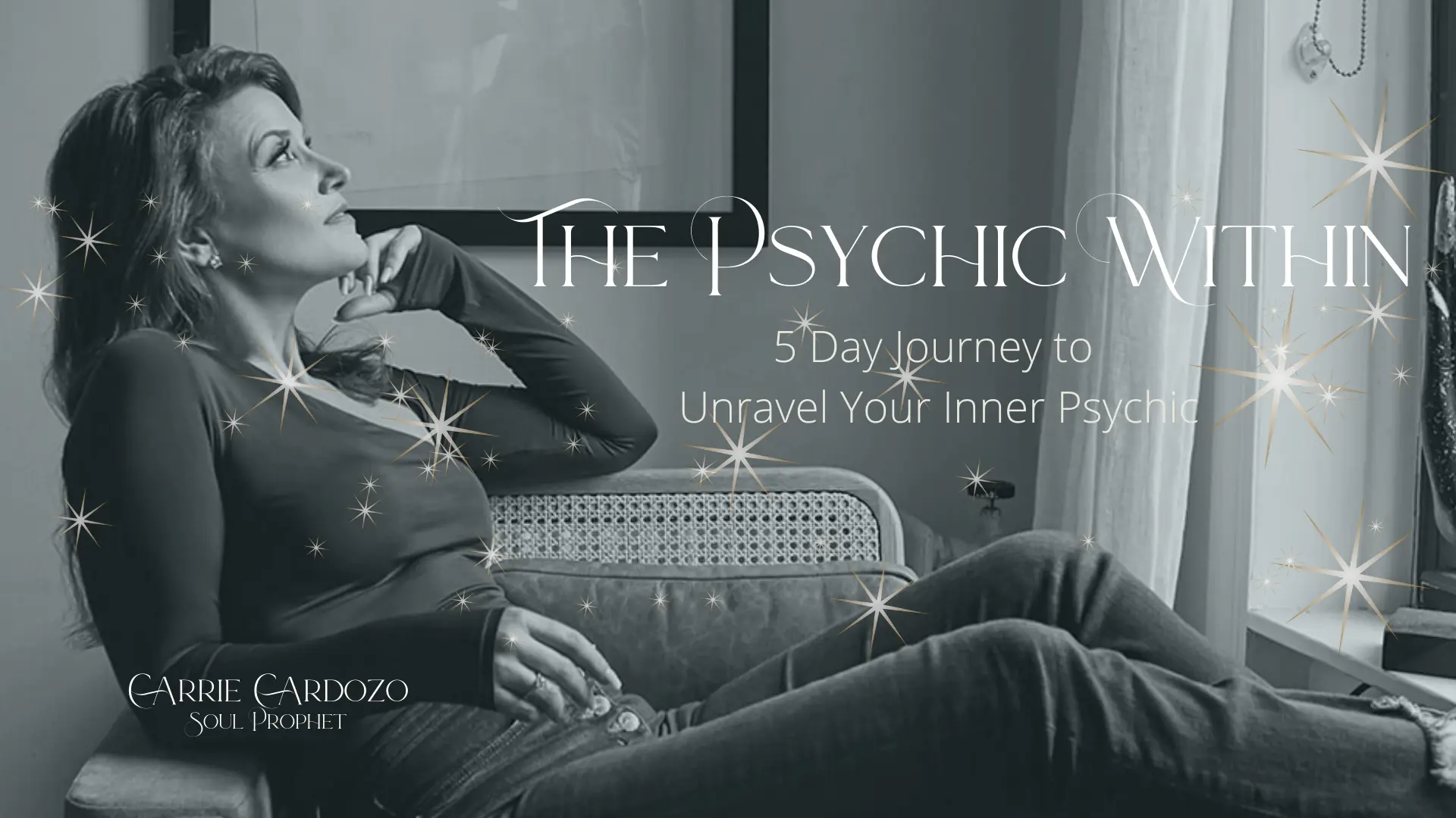 The Psychic Within 5 Day Journey to Unravel Your Inner Psychic 2022 - Carrie Cardoz