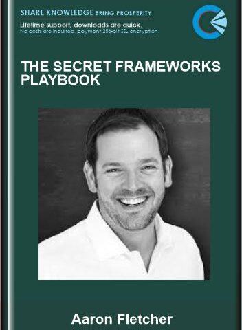 The Secret Frameworks Playbook – Aaron Fletcher