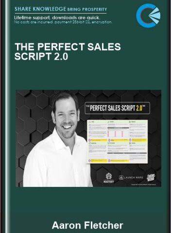 The Perfect Sales Script 2.0 – Aaron Fletcher