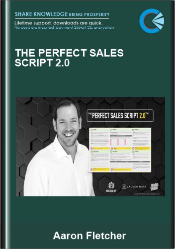The perfect Sales Script 2.0 - Aaron Fletcher