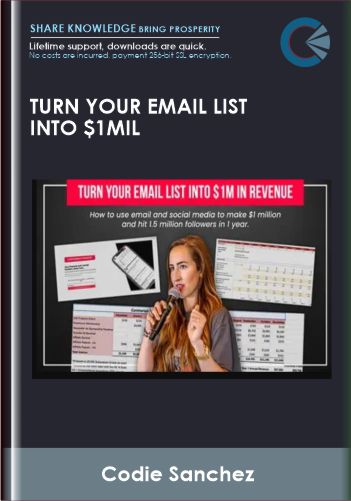 Turn Your Email List Into $1mil - Codie Sanchez