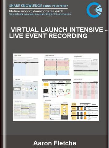 Virtual Launch Intensive – Live Event Recording – Aaron Fletche