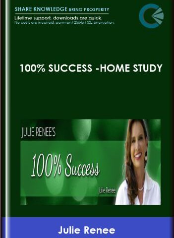 100% Success -Home Study – Julie Renee
