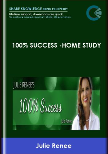 100% Success -Home Study – Julie Renee