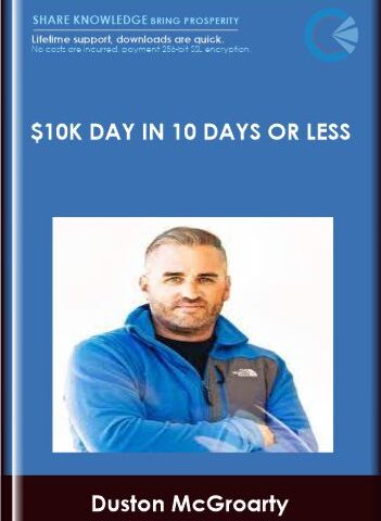 $10K Day In 10 Days Or Less – Duston McGroarty