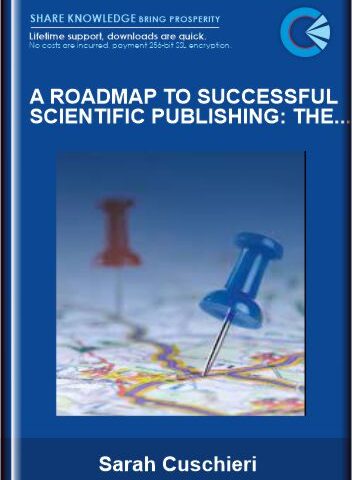 A Roadmap To Successful Scientific Publishing: The Dos, The Don’ts And The Must-Knows – Sarah Cuschier