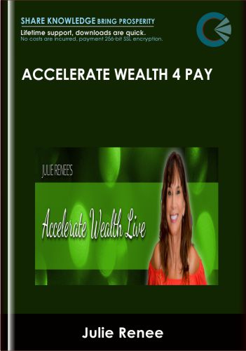 Accelerate Wealth 4 pay – Julie Renee