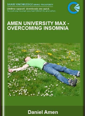 Amen University Max -Overcoming Insomnia – Daniel Amen