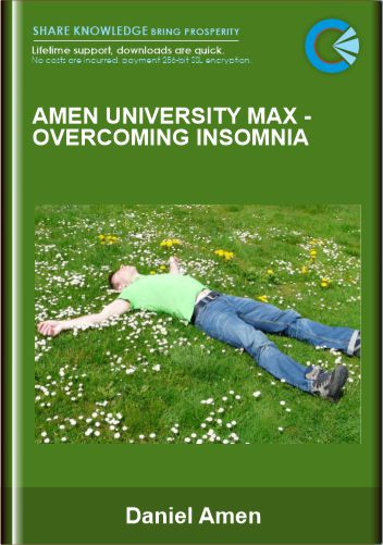 Amen University Max -Overcoming Insomnia - Daniel Amen
