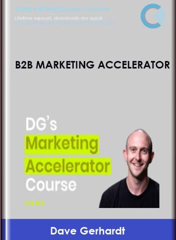 B2B Marketing Accelerator – Dave Gerhardt